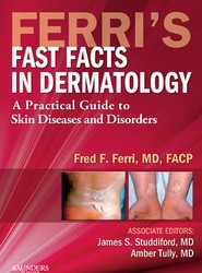 Ferri's Fast Facts in Dermatology