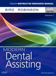 TEACH Instructor Resource (TIR) Manual for Modern Dental Assisting - Volume 1