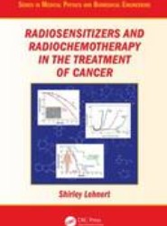 Radiosensitizers and Radiochemotherapy in the Treatment of Cancer