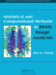 Statistical and Computational Methods in Brain Image Analysis
