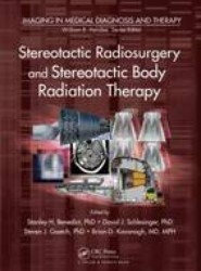 Stereotactic Radiosurgery and Stereotactic Body Radiation Therapy