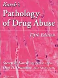 Karch's Pathology of Drug Abuse