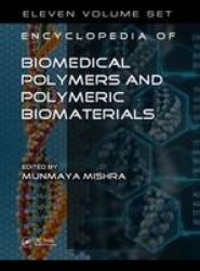 Encyclopedia of Biomedical Polymers and Polymeric Biomaterials, 11 Volume Set