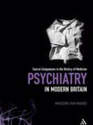 Psychiatry in Modern Britain