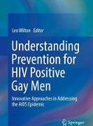 Understanding Prevention for HIV Positive Gay Men