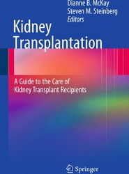 Kidney Transplantation: A Guide to the Care of Kidney Transplant Recipients