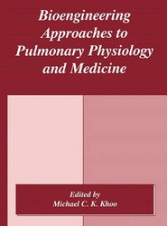 Bioengineering Approaches to Pulmonary Physiology and Medicine