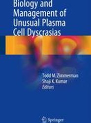 Biology and Management of Unusual Plasma Cell Dyscrasias