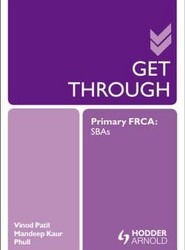 Get Through Primary FRCA: SBAs