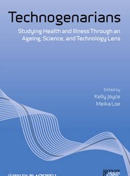 Technogenarians - Studying Health and Illness Through an Ageing, Science, and Technology Lens