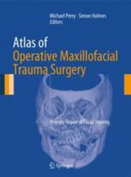 Atlas of Operative Maxillofacial Trauma Surgery