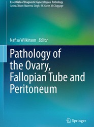 Pathology of the Ovary, Fallopian Tube and Peritoneum