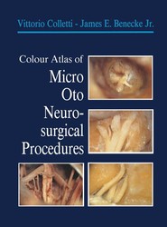 Colour Atlas of Micro-Oto-Neurosurgical Procedures