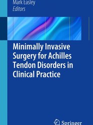 Minimally Invasive Surgery for Achilles Tendon Disorders in Clinical Practice