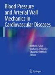 Blood Pressure and Arterial Wall Mechanics in Cardiovascular Diseases