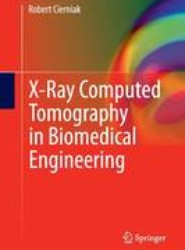 X-Ray Computed Tomography in Biomedical Engineering