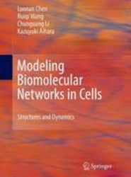 Modeling Biomolecular Networks in Cells