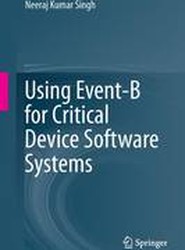 Using Event-B for Critical Device Software Systems
