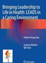 Bringing Leadership to Life in Health: LEADS in a Caring Environment
