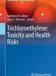 Trichloroethylene: Toxicity and Health Risks