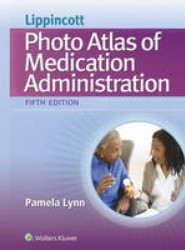 Lippincott's Photo Atlas of Medication Administration