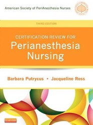 Certification Review for PeriAnesthesia Nursing