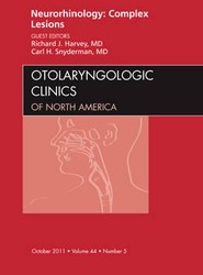 Neurorhinology: Complex Lesions, An Issue of Otolaryngologic Clinics: Volume 44-5