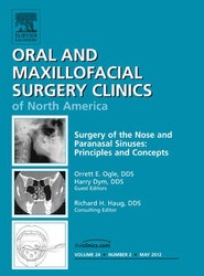 Surgery of the Nose and Paranasal Sinuses: Principles and Concepts, An Issue of Oral and Maxillofacial Surgery Clinics: Volume 24-2