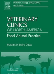 Mastitis in Dairy Cows, An Issue of Veterinary Clinics: Food Animal Practice: Volume 28-2