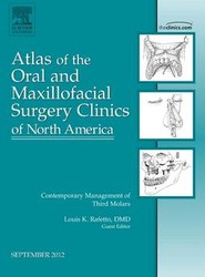 Contemporary Management of Third Molars, An Issue of Atlas of the Oral and Maxillofacial Surgery Clinics: Volume 20-2