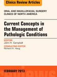 Current Concepts in the Management of Pathologic Conditions, An Issue of Oral and Maxillofacial Surgery Clinics: Volume 25-1