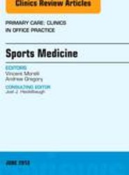 Sports Medicine, An Issue of Primary Care Clinics in Office Practice: Volume 40-2