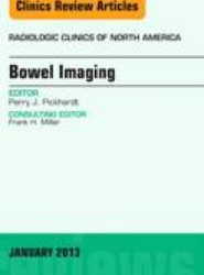 Bowel Imaging, An Issue of Radiologic Clinics of North America: Volume 51-1