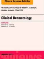 Clinical Dermatology, An Issue of Veterinary Clinics: Small Animal Practice: Volume 43-1