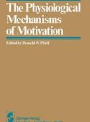 The Physiological Mechanisms of Motivation