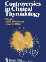 Controversies in Clinical Thyroidology