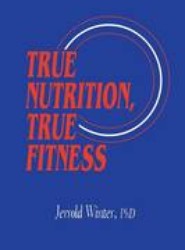 True Nutrition, True Fitness