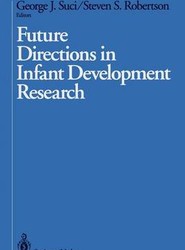 Future Directions in Infant Development Research