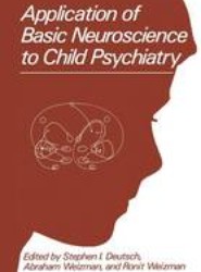 Application of Basic Neuroscience to Child Psychiatry