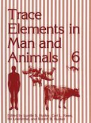 Trace Elements in Man and Animals 6