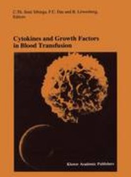 Cytokines and Growth Factors in Blood Transfusion