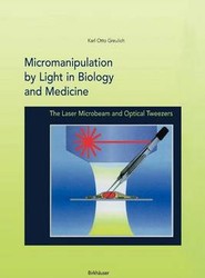 Micromanipulation by Light in Biology and Medicine