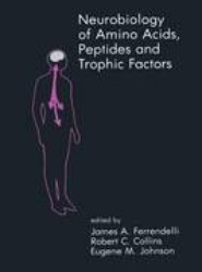 Neurobiology of Amino Acids, Peptides and Trophic Factors
