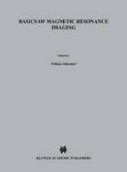 Basics of Magnetic Resonance Imaging