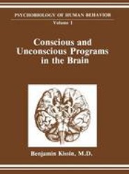 Conscious and Unconscious Programs in the Brain