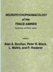 Neuropsychopharmacology of the Trace Amines