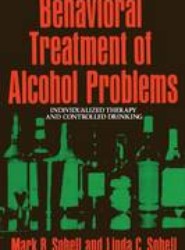 Behavioral Treatment of Alcohol Problems