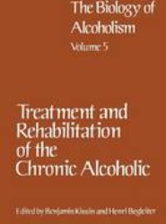Treatment and Rehabilitation of the Chronic Alcoholic