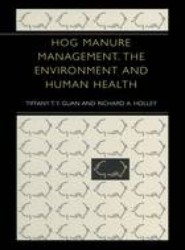 Hog Manure Management, the Environment and Human Health