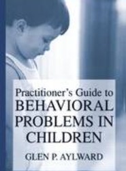 Practitioner's Guide to Behavioral Problems in Children
